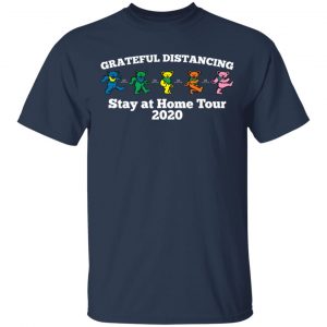 Grateful Distancing Stay At Home Tour 2020 T-Shirts, Hoodies, Sweater 15