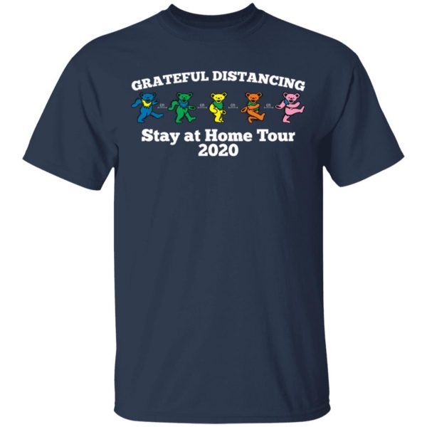 Grateful Distancing Stay At Home Tour 2020 T-Shirts, Hoodies, Sweater Apparel 5