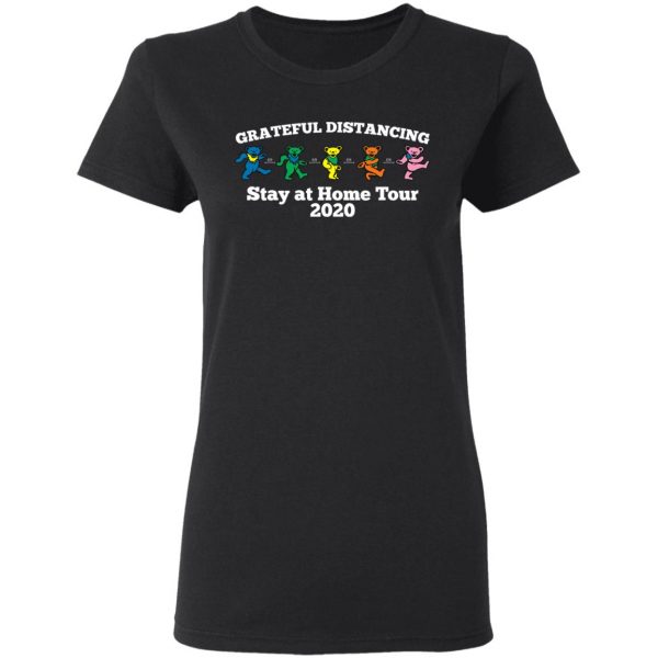 Grateful Distancing Stay At Home Tour 2020 T-Shirts, Hoodies, Sweater Apparel 7
