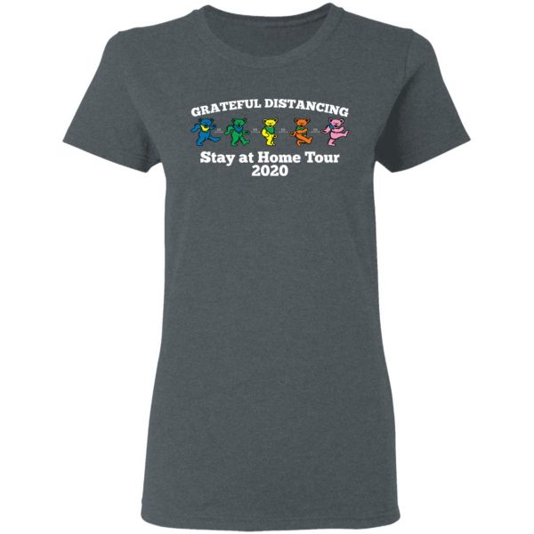 Grateful Distancing Stay At Home Tour 2020 T-Shirts, Hoodies, Sweater Apparel 8