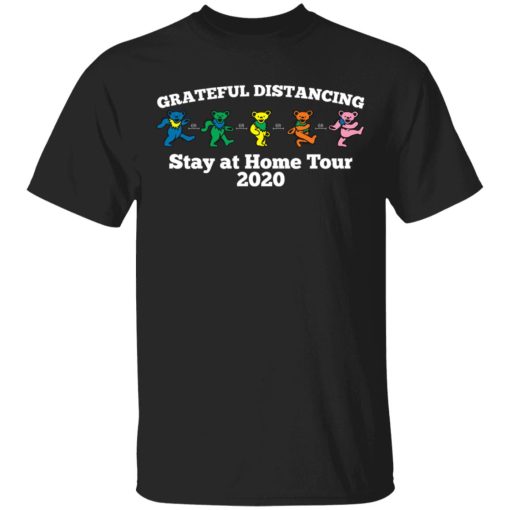 Grateful Distancing Stay At Home Tour 2020 T-Shirts, Hoodies, Sweater 1