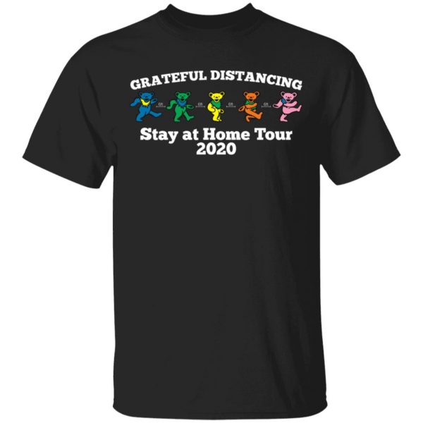 Grateful Distancing Stay At Home Tour 2020 T-Shirts, Hoodies, Sweater Apparel 3