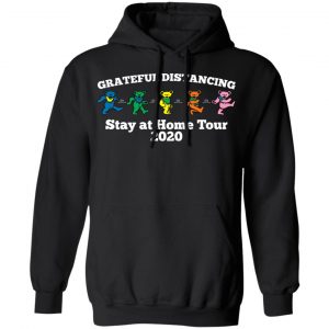 Grateful Distancing Stay At Home Tour 2020 T-Shirts, Hoodies, Sweater 22