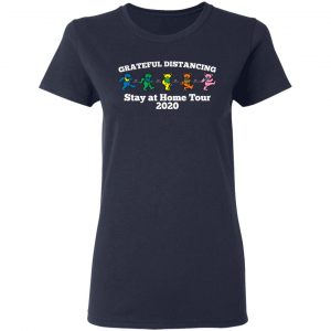 Grateful Distancing Stay At Home Tour 2020 T-Shirts, Hoodies, Sweater 19