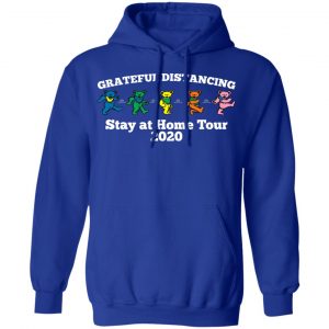 Grateful Distancing Stay At Home Tour 2020 T-Shirts, Hoodies, Sweater 25