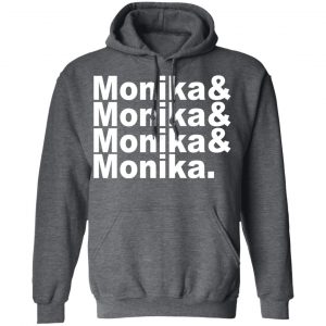 Monika & Monika & Monika & Monika T-Shirts, Hoodies, Sweater 24