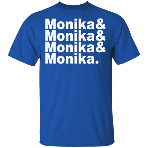 Monika & Monika & Monika & Monika T-Shirts, Hoodies, Sweater - Image 4