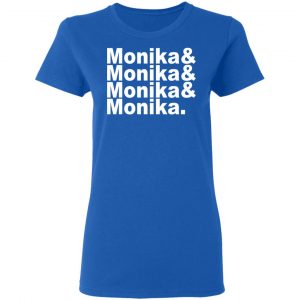 Monika & Monika & Monika & Monika T-Shirts, Hoodies, Sweater 20