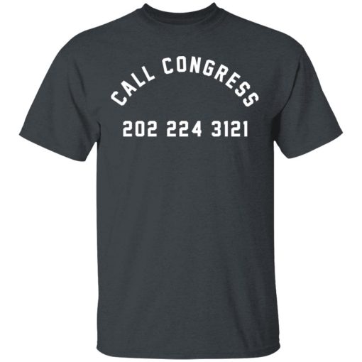 Call Congress 202 224 3121 T-Shirts, Hoodies, Sweater - Image 2