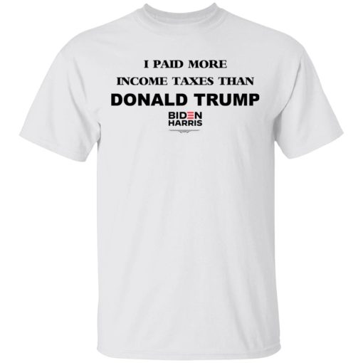 I Paid More Income Taxes Than Donald Trump Biden Harris 2020 T-Shirts, Hoodies, Sweater - Image 2