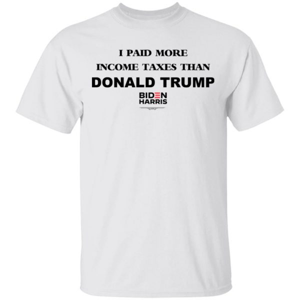 I Paid More Income Taxes Than Donald Trump Biden Harris 2020 T-Shirts, Hoodies, Sweater 2