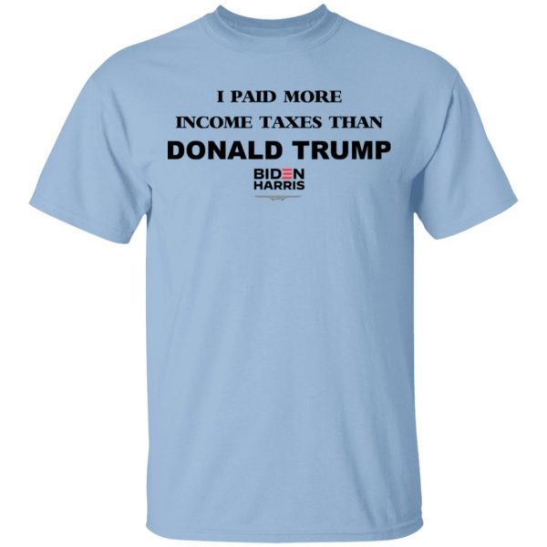 I Paid More Income Taxes Than Donald Trump Biden Harris 2020 T-Shirts, Hoodies, Sweater 1