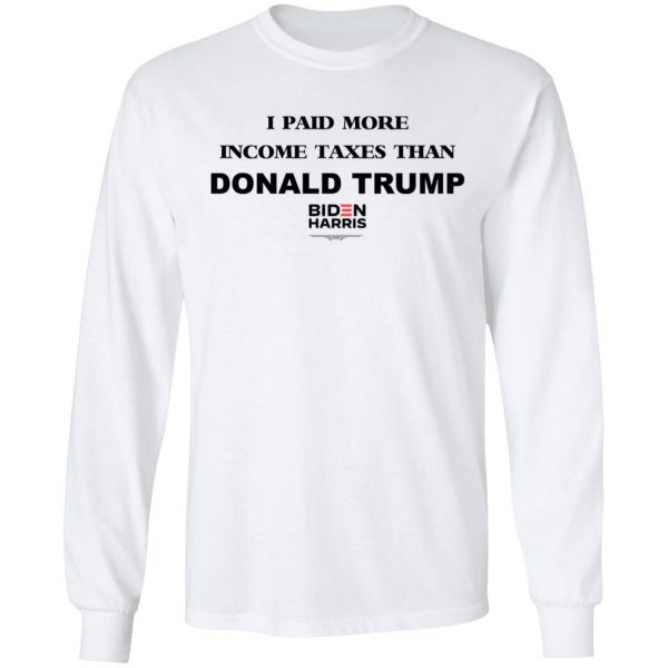 I Paid More Income Taxes Than Donald Trump Biden Harris 2020 T-Shirts, Hoodies, Sweater 8