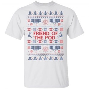 Friend Of The Pod Holiday Sweater, T-Shirts, Hoodies 13
