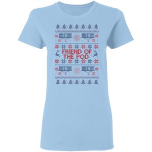 Friend Of The Pod Holiday Sweater, T-Shirts, Hoodies 15