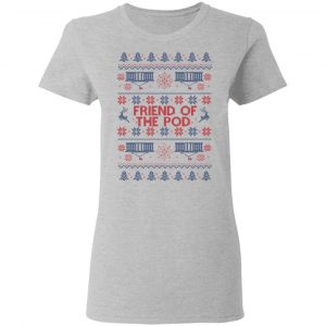 Friend Of The Pod Holiday Sweater, T-Shirts, Hoodies 17