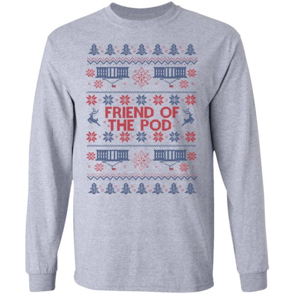 Friend Of The Pod Holiday Sweater, T-Shirts, Hoodies 7
