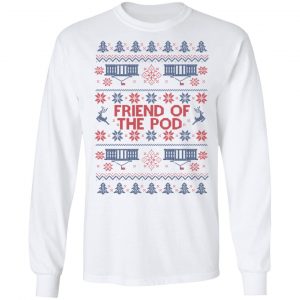 Friend Of The Pod Holiday Sweater, T-Shirts, Hoodies 19