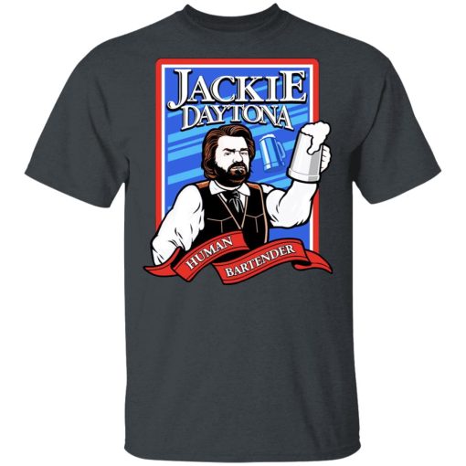 Jackie Daytona Regular Human Bartender T-Shirts, Hoodies, Sweater - Image 2