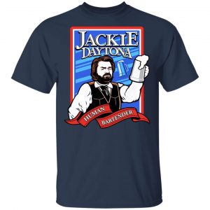 Jackie Daytona Regular Human Bartender T-Shirts, Hoodies, Sweater 15