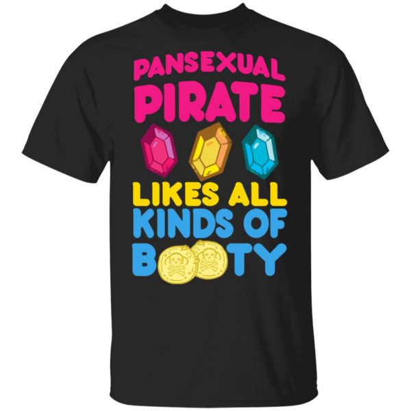 Pansexual Pirate Likes All Kinds Of Booty T-Shirts, Hoodies, Sweater 1