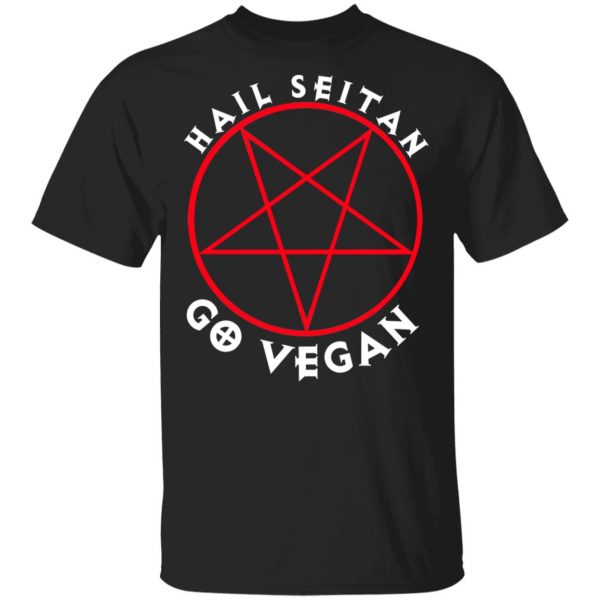 Hail Seitan Go Vegan T-Shirts, Hoodies, Sweater 1
