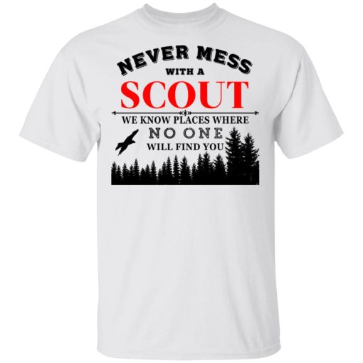 Never Mess With Scout We Know Places Where No One Will Find You T-Shirts, Hoodies, Sweater - Image 2