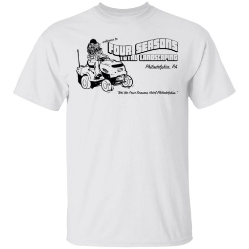 Welcome To Four Seasons Total Landscaping Philadelphia PA T-Shirts, Hoodies, Sweater 2