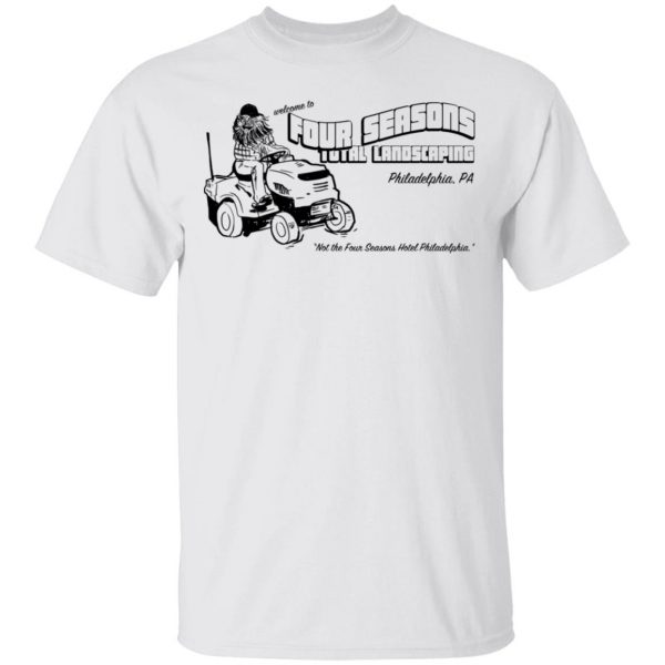 Welcome To Four Seasons Total Landscaping Philadelphia PA T-Shirts, Hoodies, Sweater 2