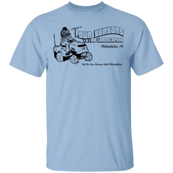 Welcome To Four Seasons Total Landscaping Philadelphia PA T-Shirts, Hoodies, Sweater 1