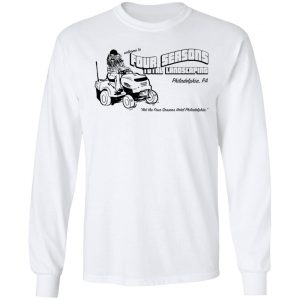 Welcome To Four Seasons Total Landscaping Philadelphia PA T-Shirts, Hoodies, Sweater 19
