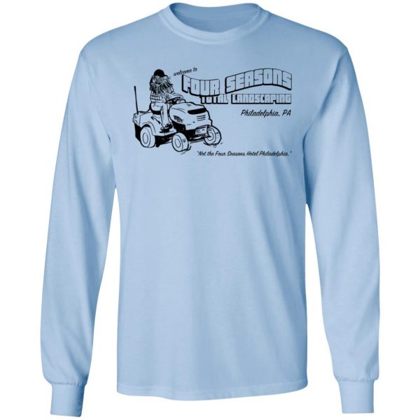 Welcome To Four Seasons Total Landscaping Philadelphia PA T-Shirts, Hoodies, Sweater 9