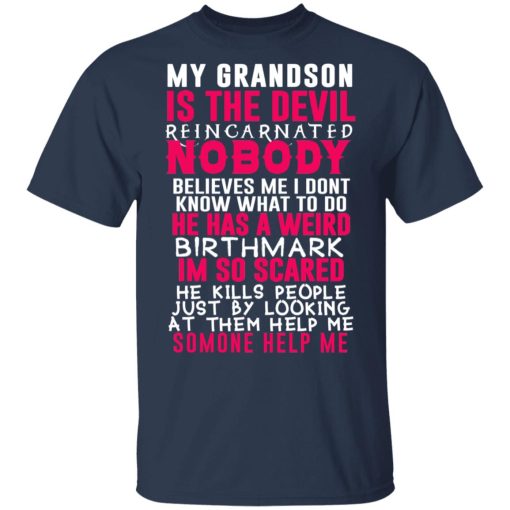 My Grandson Is The Devil Reincarnated Nobody He Has A Weird Birthmark T-Shirts, Hoodies, Sweater - Image 3