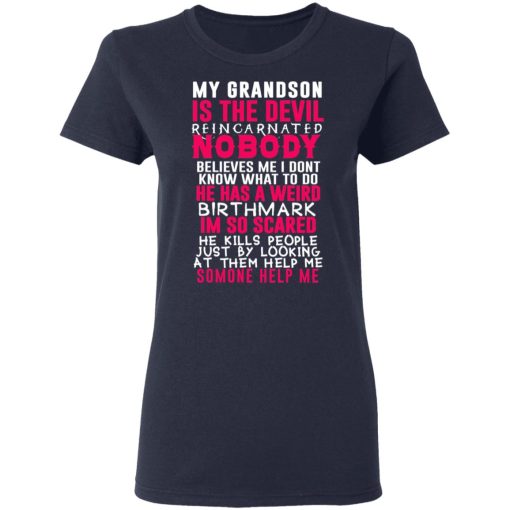 My Grandson Is The Devil Reincarnated Nobody He Has A Weird Birthmark T-Shirts, Hoodies, Sweater 7