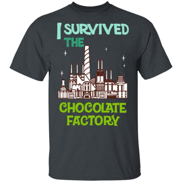 I Survived The Chocolate Factory T-Shirts, Hoodies, Sweater 2