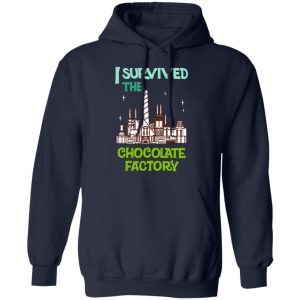 I Survived The Chocolate Factory T-Shirts, Hoodies, Sweater 23