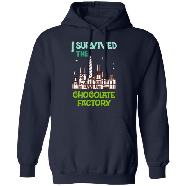 I Survived The Chocolate Factory T-Shirts, Hoodies, Sweater 11