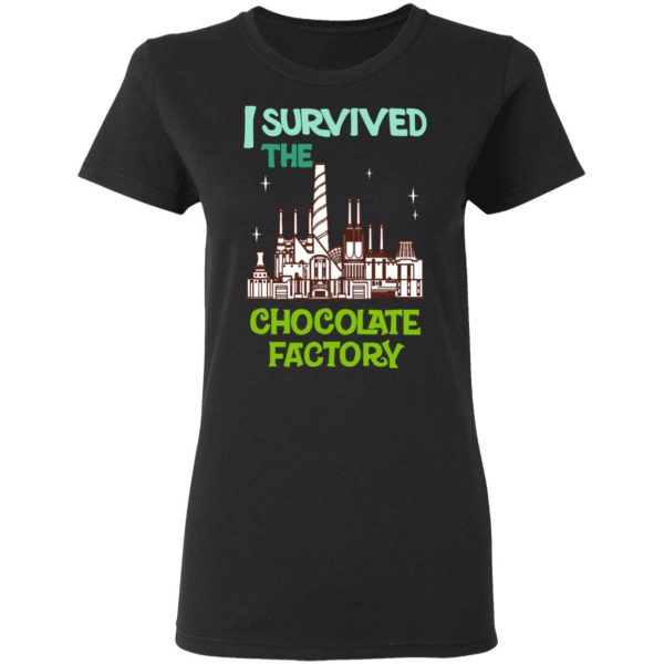 I Survived The Chocolate Factory T-Shirts, Hoodies, Sweater 5