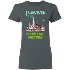 I Survived The Chocolate Factory T-Shirts, Hoodies, Sweater 18