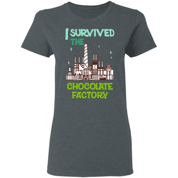 I Survived The Chocolate Factory T-Shirts, Hoodies, Sweater 6