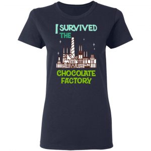 I Survived The Chocolate Factory T-Shirts, Hoodies, Sweater 19
