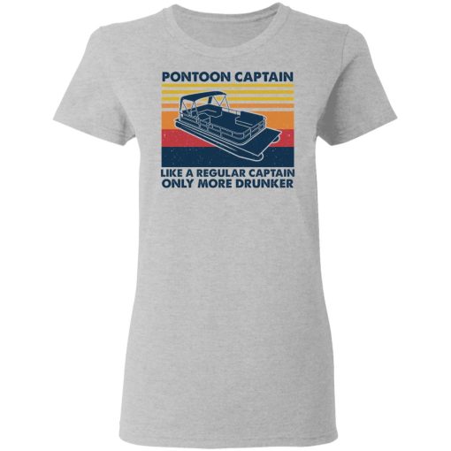 Pontoon Captain Like A Regular Captain Only More Drunker T-Shirts, Hoodies, Sweater - Image 6