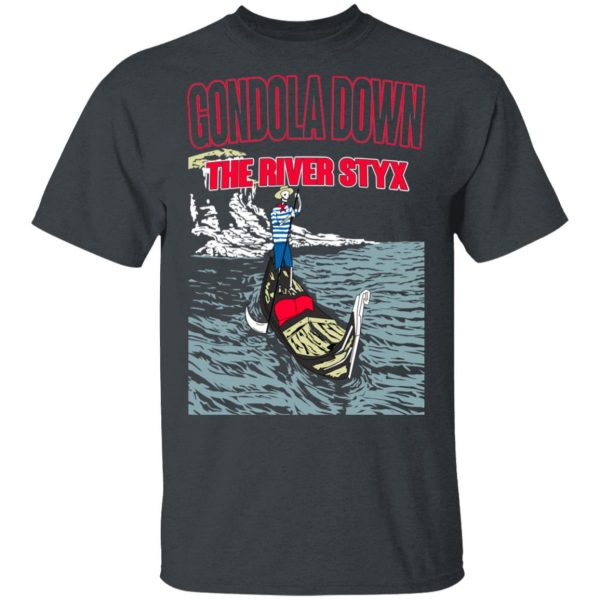 Gondola Down The River Styx T-Shirts, Hoodies, Sweater 2