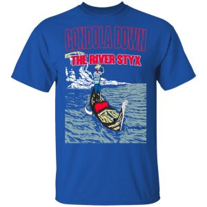 Gondola Down The River Styx T-Shirts, Hoodies, Sweater 16