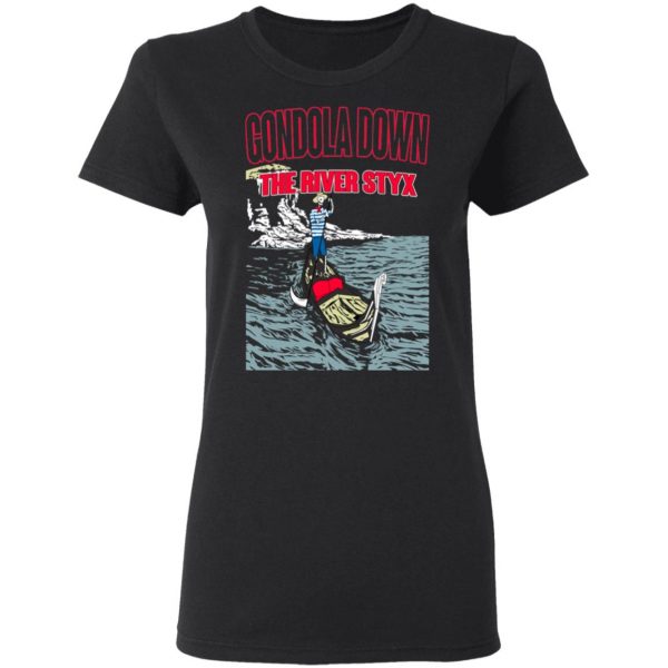 Gondola Down The River Styx T-Shirts, Hoodies, Sweater 5