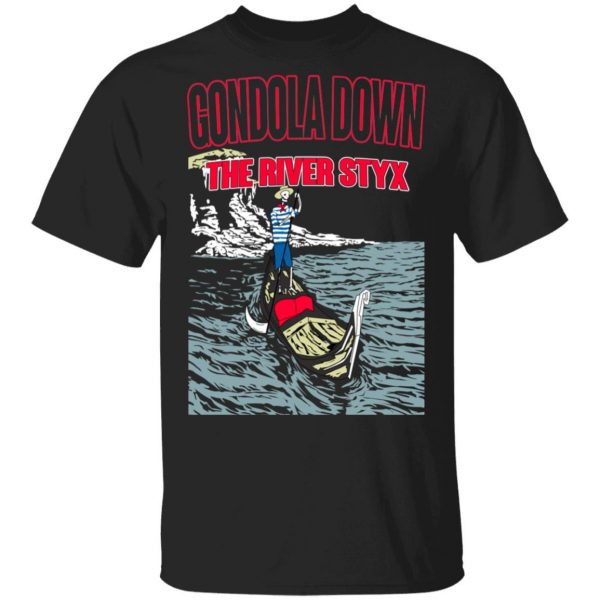 Gondola Down The River Styx T-Shirts, Hoodies, Sweater 1