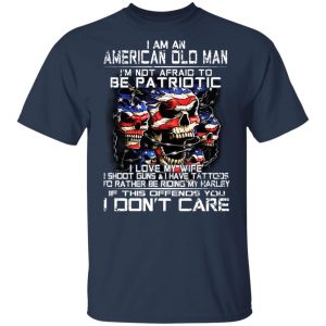 I Am An American Old Man Not Afraid To Be Patriotic T-Shirts, Hoodies, Sweater 6