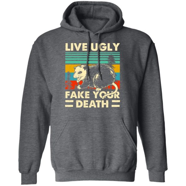 Opossum Live Ugly Fake Your Death T-Shirts, Hoodies, Sweater 12