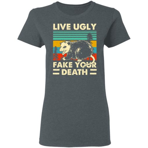 Opossum Live Ugly Fake Your Death T-Shirts, Hoodies, Sweater 6