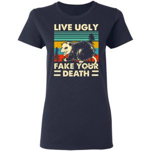 Opossum Live Ugly Fake Your Death T-Shirts, Hoodies, Sweater 19